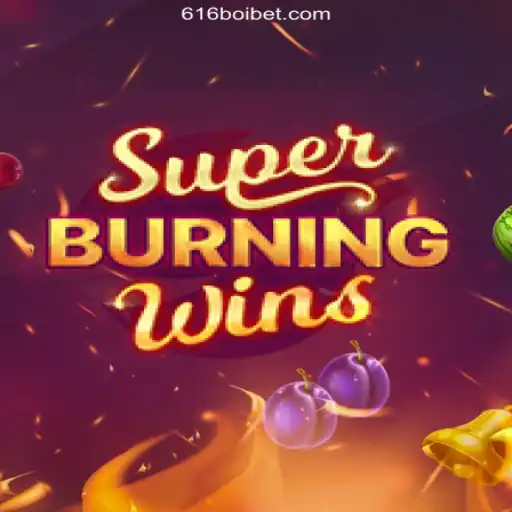 SuperBurningWins: A Thrilling Online Casino Experience on 616Boi.COM Platform